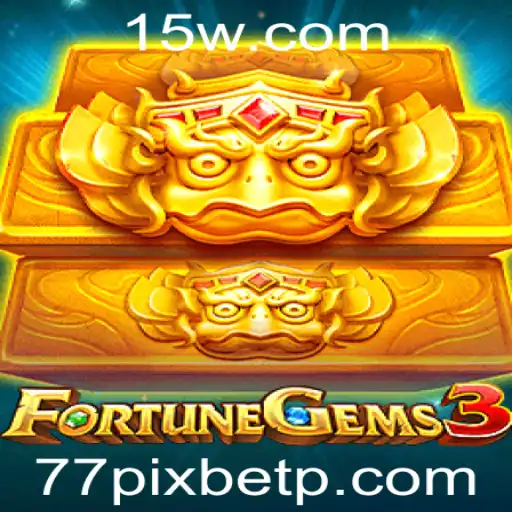 Descobrindo o Fascinante Mundo de FortuneGems3 com 77pixbet